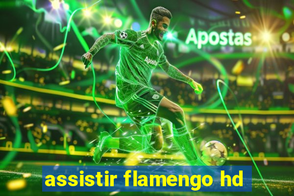 assistir flamengo hd